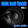 Miami Bass Tracks Vol.1 (Deluxe Edition)