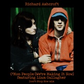 Richard Ashcroft - C'mon People (We're Making It Now) (feat. Liam Gallagher)