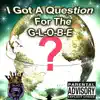 Question 4 the Globe - Single album lyrics, reviews, download
