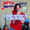 El Poder Nuestro Es (feat. Martín Depix) [Cover] - Jota Mess