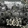 Stream & download Balança o Lança (feat. Mc Vitorioso & MC Madan) - Single