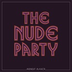 The Nude Party - Thirsty Drinking Blues
