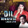 Dil Bewafa Se Laga Liya Remix song lyrics