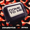 Come To Me - Single