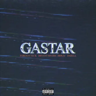 Gastar (feat. Brray) - Single by Foreign Teck, Bryant Myers & Darell album reviews, ratings, credits