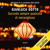 Succede sempre qualcosa di meraviglioso - Gianluca Gotto