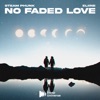 No Faded Love - Single