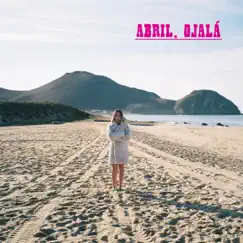 Ojalá - Single by ABRIL album reviews, ratings, credits