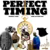 Perfect Timing album lyrics, reviews, download