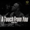 A Touch From You - Eddie Mico lyrics