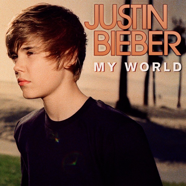 My World - EP - Justin Bieber
