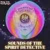 Sounds of the Spirit Detective album lyrics, reviews, download