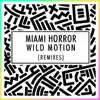 Wild Motion (Remixes) - Single album lyrics, reviews, download