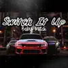 Switch It Up - Single album lyrics, reviews, download