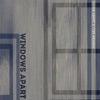 Windows Apart - Single