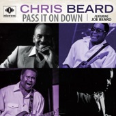 Chris Beard - Pass It On Down