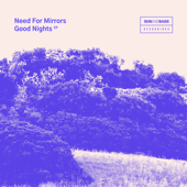 Good Nights - EP - Need For Mirrors
