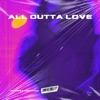 All Outta Love - Single