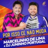 Marcelinho De Lima - Por Isso Cê Não Muda (feat. Dj Juninho Portugal)