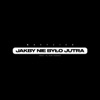 Jakby Nie Było Jutra - Single