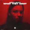 Stream & download What They Want