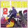 Kill Streak 2 album lyrics, reviews, download
