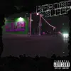 Before Sleep (feat. Jawny Badluck & Knowledge the 1nfamous) - Single album lyrics, reviews, download