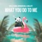 What You Do to Me artwork