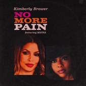 Kimberly Brewer - No More Pain (feat. Maysa)