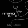 If By Chance (slowed + reverb) - Single