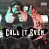 Call It Even - Single album lyrics, reviews, download