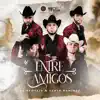 Entre Amigos - Single album lyrics, reviews, download