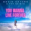 You Wanna Live Forever (Live Performance) [Live Performance] - Single album lyrics, reviews, download