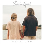 Brandon Grant - With You