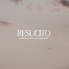 Resucito (feat. Micky Marchant) - Single