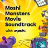 Moshi Monsters Movie (Original Motion Picture Soundtrack) album lyrics, reviews, download