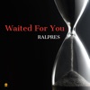 Waited For You - Single