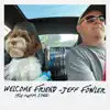 Welcome Friend (To Your Life) - Single album lyrics, reviews, download