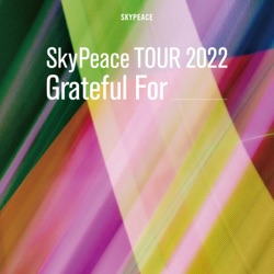 Grateful For (SkyPeace TOUR2022 Grateful For -LIVE-)
