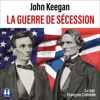 La guerre de Sécession (Unabridged) - John Keegan