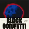 Black Confetti - Single album lyrics, reviews, download