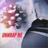 Unwrap Me - Single album lyrics, reviews, download