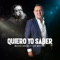 Quiero Yo Saber (feat. Leo Mattioli) - Walter Encina lyrics