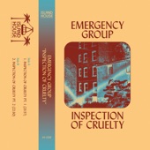 Emergency Group - Inspection of Cruelty, Pt. 1