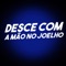Desce Com a Mão No Joelho (feat. MC Kitinho) - Marquinhos ZS & DJ Cris Fontedofunk lyrics
