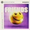 Friends - Dimitri Vegas, Steve Aoki & Chapter & Verse lyrics