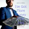 I've Got More Money Than You (He's a Jerk!) - Single album lyrics, reviews, download