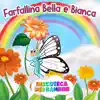 Farfallina Bella e Bianca - Single album lyrics, reviews, download