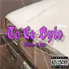 Stream & download To Co Bylo - Single