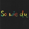 So wie du - Single